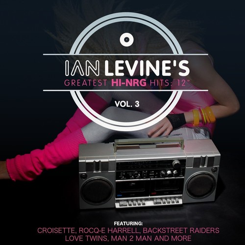 Ian Levine's Greatest Hi-NRG Hits: 12 Collection, Vol. 3|Various Artists