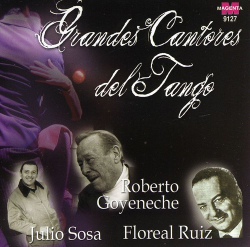 Los Grandes Poetas del Tango|Floreal Ruiz/Julio Sosa/Roberto Goyeneche
