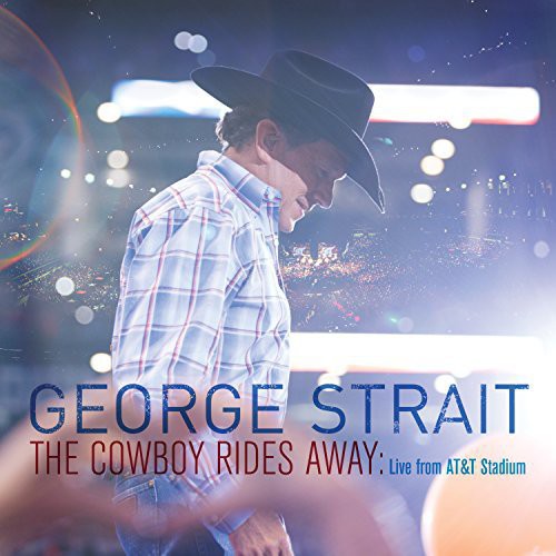 George Strait - The Cowboy Rides Away: Live from AT&T Stadium (CD)