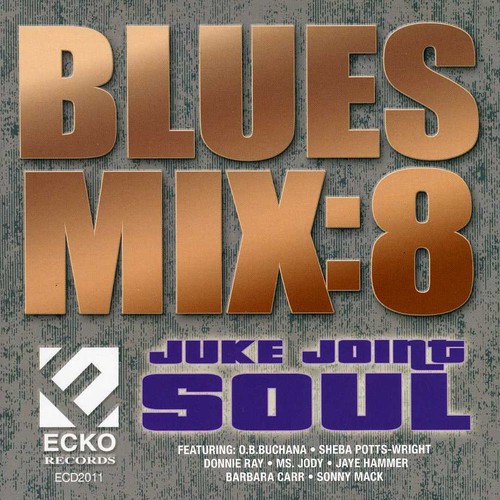 Blues Mix, Vol. 8, Juke Joint Soul