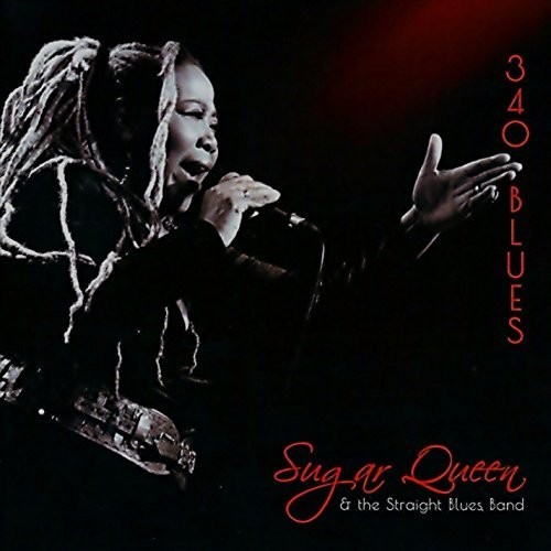 340 Blues|Sugar Queen And The Straight Blues Band