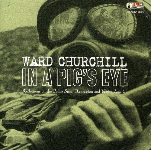 In A Pig's Eye: Reflections On The Police State Repression and Native