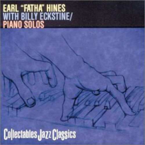 Earl Fatha Hines with Billy Eckstine: Piano