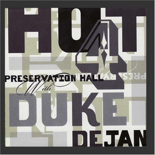 Preservation Hall Hot 4 with Duke Dejan