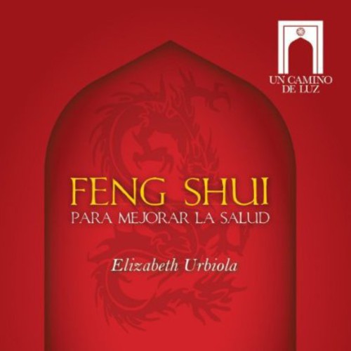 Feng Shui Para Mejorar La Salud|Elizabeth Urbiola