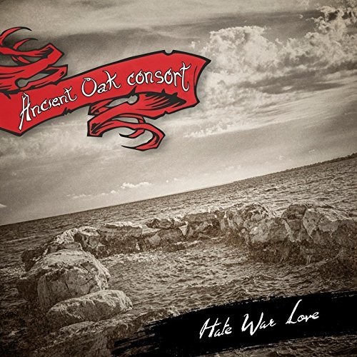 Hate War Love|Ancient Oak Consort