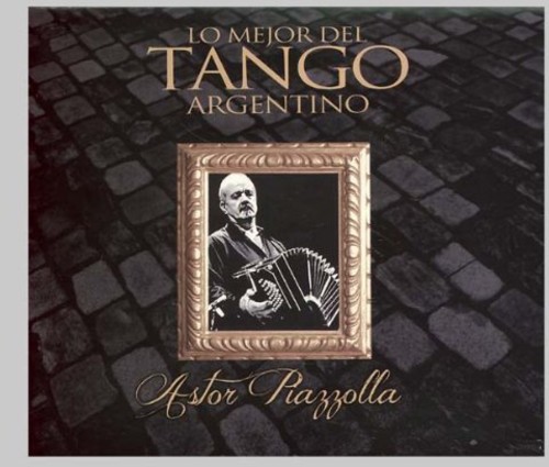 Coleccion lo Mejor del Tango Argentino: Piazzolla|Astor Piazzolla