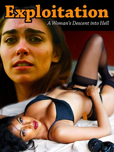 Exploitation: Women's Descent Into Hell