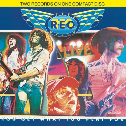 Live: You Get What You Play For|Reo Speedwagon