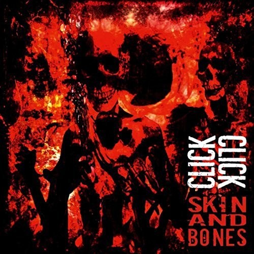 Skin and Bones|Click Click