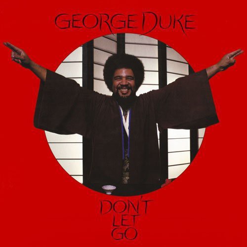 Don't Let Go|George Duke
