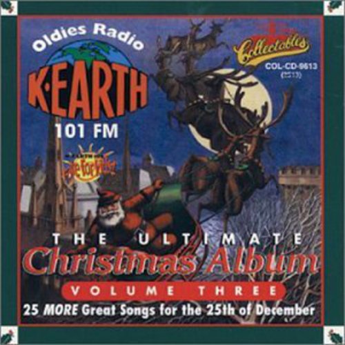 Ultimate Christmas Album Vol.3: K-Earth 101 FM Los Angeles