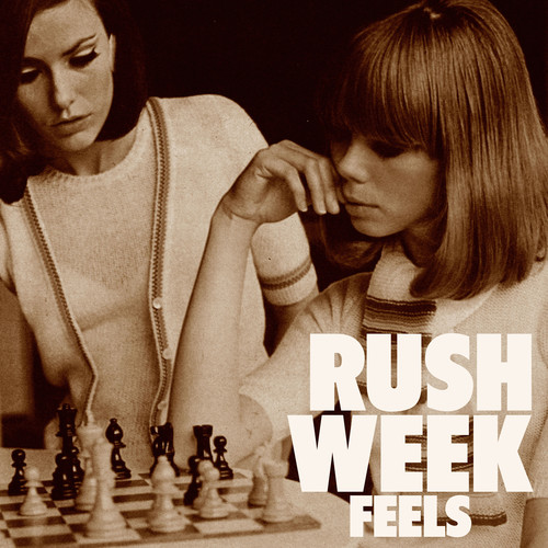 Feels|Rush Week