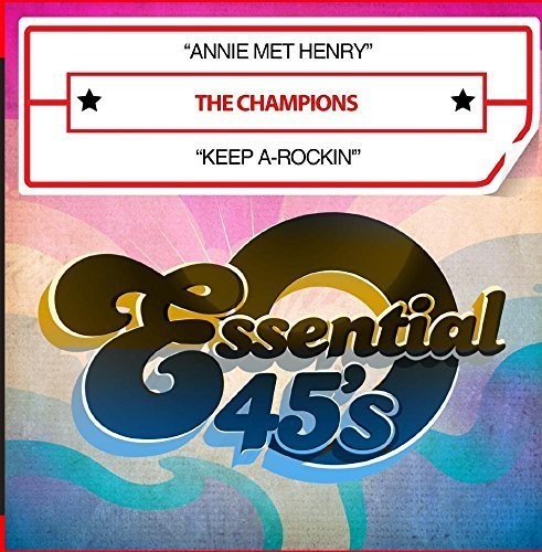 Annie Met Henry/Keep a-Rockin'|The Champions