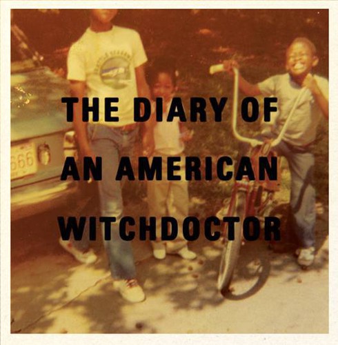 Diary of An American Witchdoctor [Explicit Content]