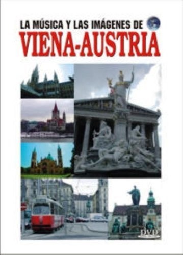La Musica y Las Imagenes de: Vienna-Austria