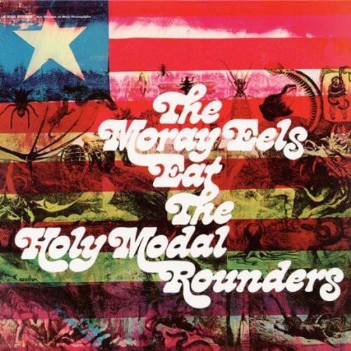 Moray Eels Eat the Holy Modal Rounders