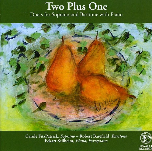 Two Plus One: Duets For Soprano & Baritone With P|Barefield, Robert & Fitzpatrick/Sellheim