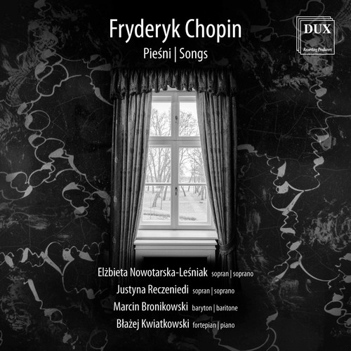 Frederic Chopin: Songs|Chopin / Reczeniedi / Nowotarska-Lesniak