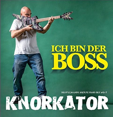 Ich Bin der Boss|Knorkator