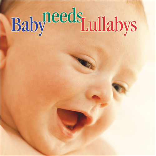Baby Needs Lullabys /  Various