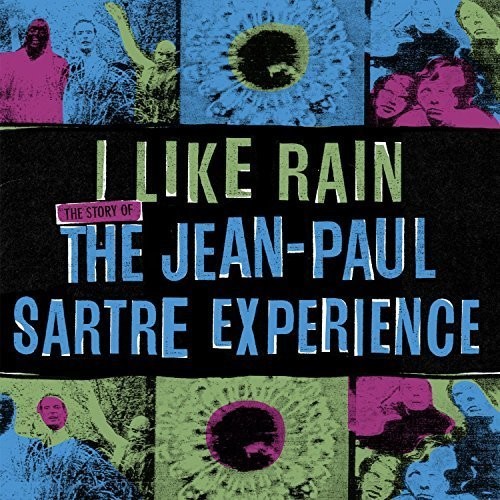 I Like Rain: Story of the Jean-Paul Sartre Exp.