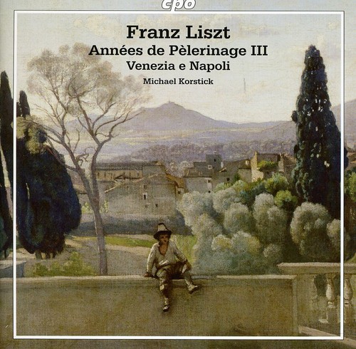 Annees de Pelerinage III /  Venezia E Napoli