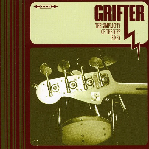 Simplicity of the Riff Is Key|Grifter