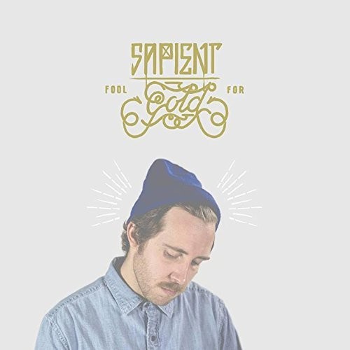 Fool for Gold|Sapient