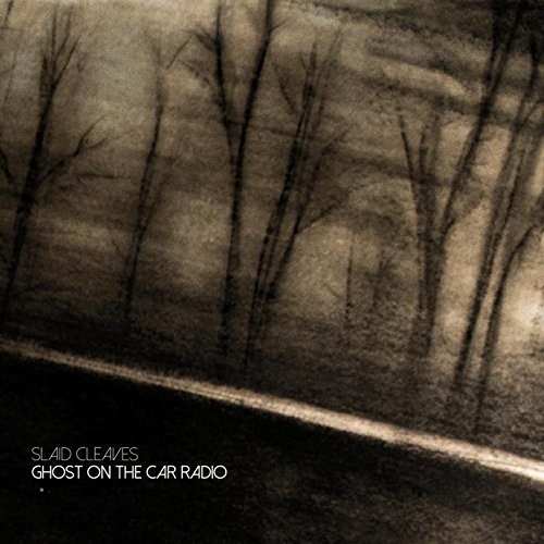 Ghost on the Car Radio|Slaid Cleaves