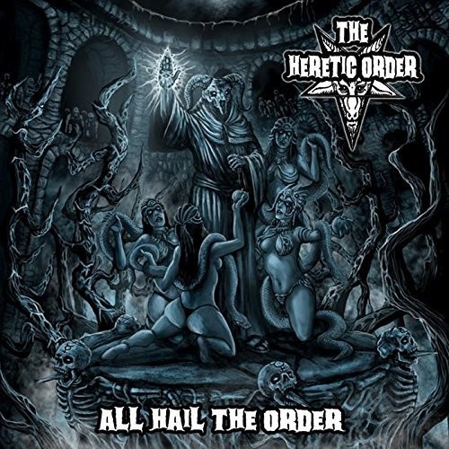 All Hail the Order|Heretic Order