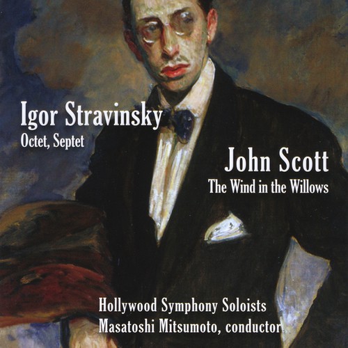 Stravinsky: Octet Septet/Scott: Wind In The Willows|Hollywood Symphony Soloists/Masatoshi Mitsumoto