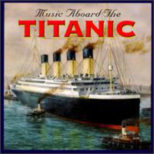 Music Aboard Titanic /  Various