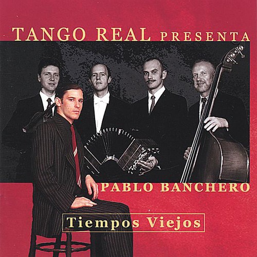 Tiempos Viejos|Pablo Banchero/Tango Real/Tango Real