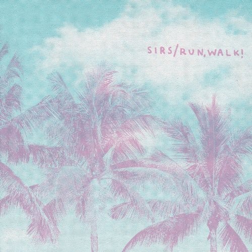 Split 7-Inch|Run Walk!/Sirs