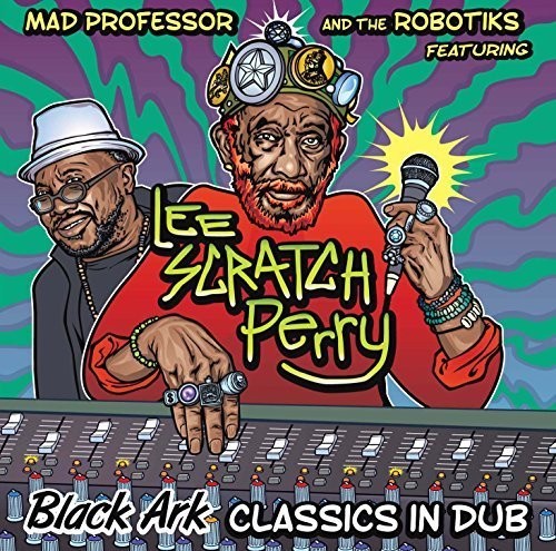 Black Ark Classics in Dub|Mad Professor & The Robotiks/Lee 