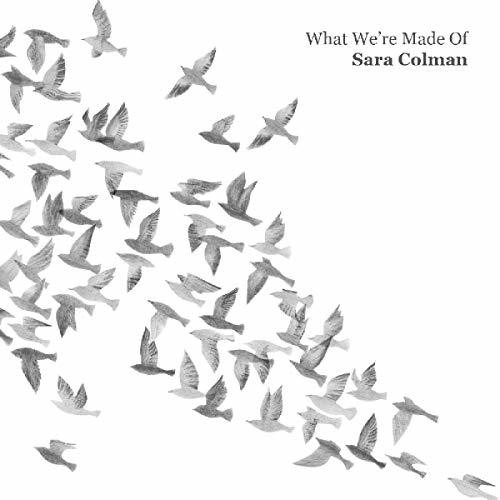 What We're Made Of|Sara Colman