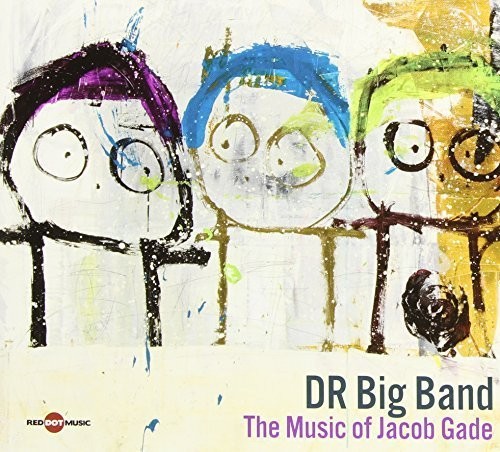 The  Music of Jacob Gade|Danish Radio Big Band/Dr Big Band