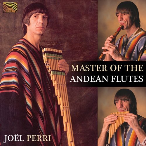 Master of the Andean Flutes|Joël Francisco Perri