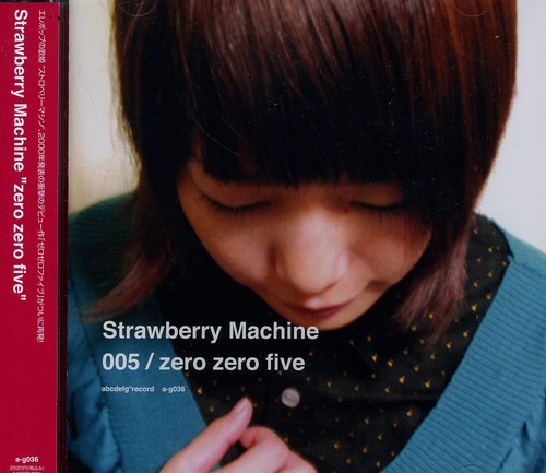 Zero Zero Five|Strawberry Machine