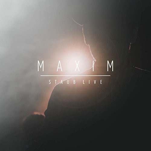 Staub Live|Maxim (Germany)