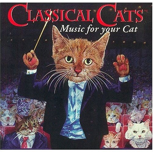 Classical Cats-Classical Music for You /  Various