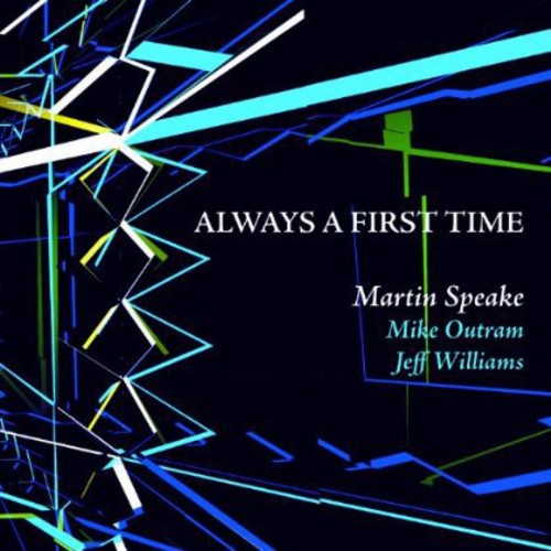 Always A First Time|Martin Speake Mike Outram & Jeff Williams