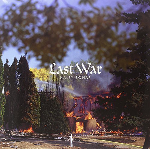 Last War|Haley Bonar