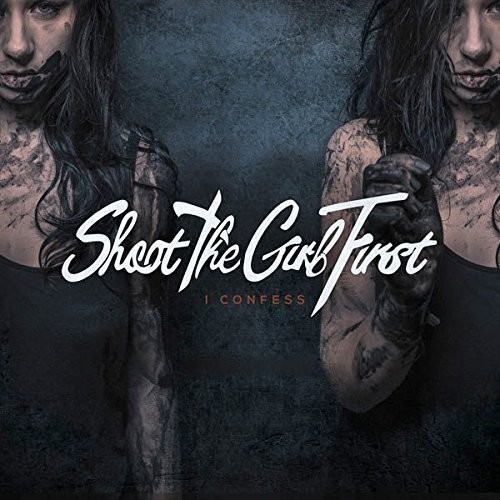 I Confess|Shoot The Girl First