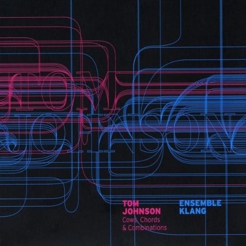 Cows Chords & Combinations: Tom Johnson|Ensemble Klang