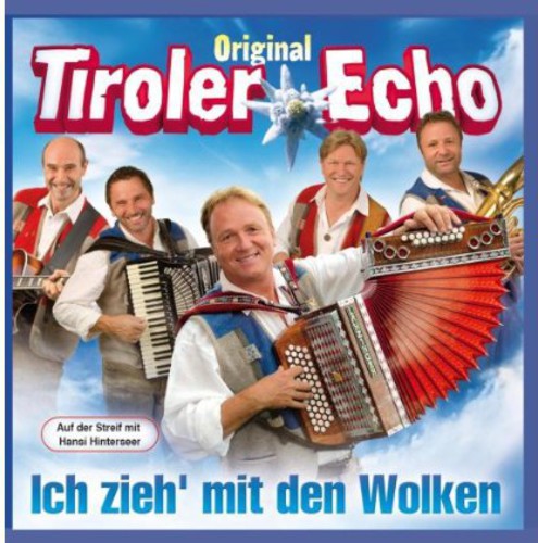 Ich Zieh mit Den Wolken|Original Tiroler Echo
