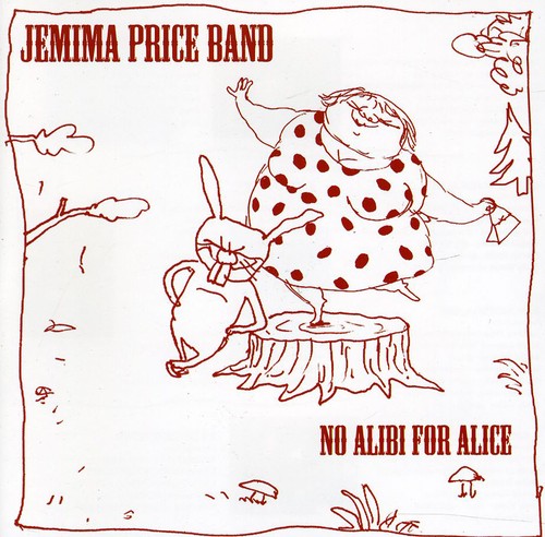 No Alibi For Alice|Jemima Price Band