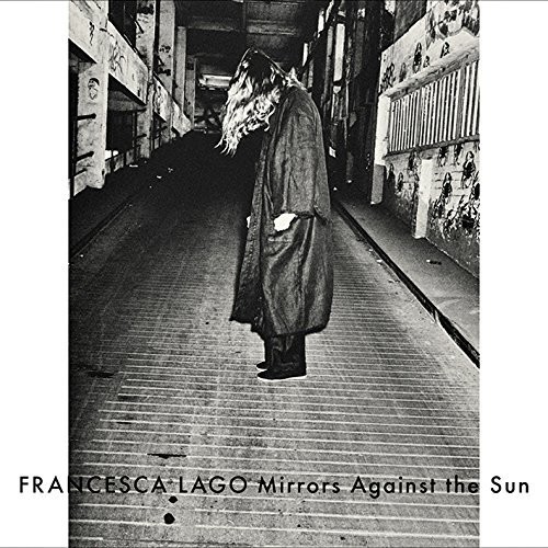 Mirrors Against the Sun|Francesca Lago