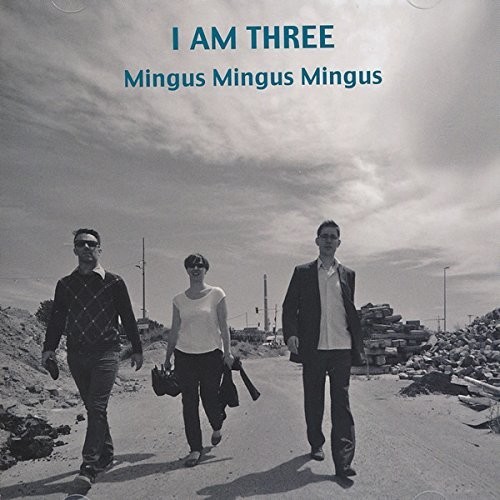 Mingus Mingus Mingus|I Am Three